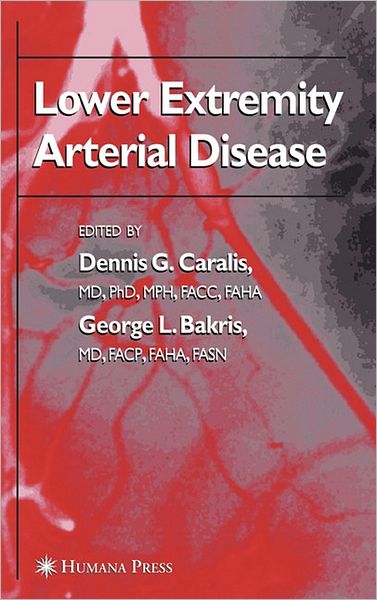 Cover for Dennis G Caralis · Lower Extremity Arterial Disease - Clinical Hypertension and Vascular Diseases (Hardcover Book) [2005 edition] (2005)