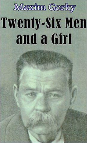 Twenty-six Men and a Girl and Other Stories - Maxim Gorky - Books - Fredonia Books (NL) - 9781589636545 - 2002