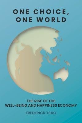Cover for Frederick Tsao · One Choice, One World (Hardcover Book) (2023)