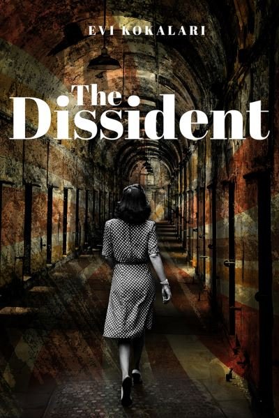 Cover for Evi Kokalari · The Dissident (Hardcover bog) (2024)