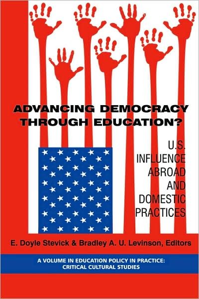 Cover for Doyle Stevick · Advancing Democracy Through Education? U.s. Influence Abroad and Domestic Practices (Pb) (Taschenbuch) (2008)
