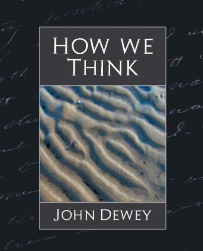 How We Think - John Dewey - Bøger - Book Jungle - 9781594627545 - 4. juni 2007