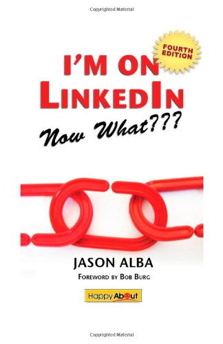 Cover for Jason Alba · I'm on Linkedin--Now What (Fourth Edition): A Guide to Getting the Most Out of Linkedin (Paperback Book) (2014)