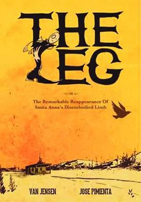 Cover for Van Jensen · The Leg: The Remarkable Reappearance of Santa Anna's Disembodied Limb (Paperback Book) (2014)