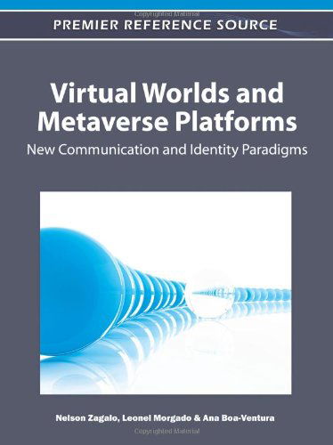 Cover for Nelson Zagalo · Virtual Worlds and Metaverse Platforms: New Communication and Identity Paradigms (Gebundenes Buch) (2011)