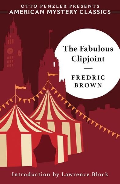 The Fabulous Clipjoint - An American Mystery Classic - Fredric Brown - Books - Penzler Publishers - 9781613162545 - January 21, 2022