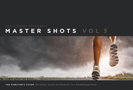 Cover for Christopher Kenworthy · Master Shots, Vol. 3: The Director's Vision - Master Shots (Pocketbok) (2013)