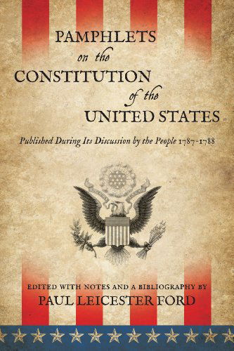 Cover for Paul Leicester Ford · Pamphlets on the Constitution of the United States (Pocketbok) [Reprint of 1888 edition] (2010)