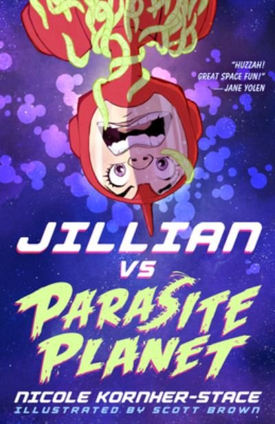 Cover for Nicole Kornher-Stace · Jillian vs Parasite Planet (Innbunden bok) (2021)