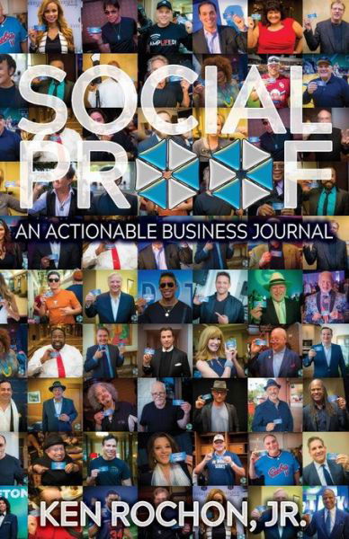 Social Proof: The Who, What, Why, Where, When, and How - Ken Rochon - Books - Thinkaha - 9781616992545 - August 28, 2018