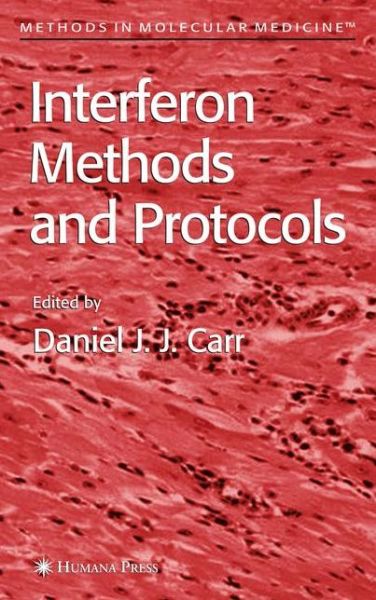 Interferon Methods and Protocols - Methods in Molecular Medicine - Daniel J J Carr - Books - Humana Press Inc. - 9781617375545 - November 10, 2010