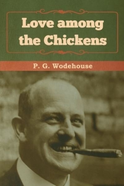 Cover for P G Wodehouse · Love among the Chickens (Paperback Book) (2019)