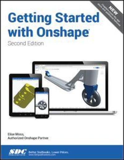 Getting Started with Onshape - Elise Moss - Books - SDC Publications - 9781630570545 - August 5, 2016