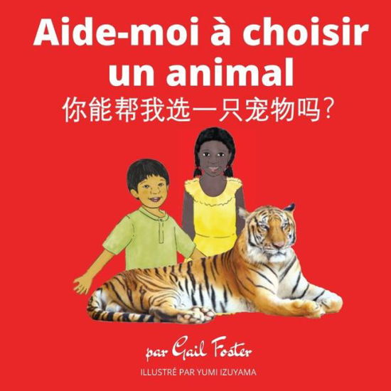 Aide Moi à Choisir un Animal - Gail Foster - Książki - TBR Books - 9781636073545 - 1 sierpnia 2022