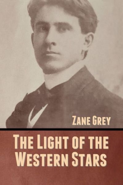 Cover for Zane Grey · The Light of the Western Stars (Paperback Bog) (2020)