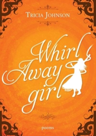 Cover for Tricia Johnson · Whirl Away Girl (Paperback Book) (2021)