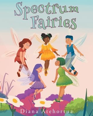 Cover for Diana Atehortua · Spectrum Fairies (Paperback Book) (2021)