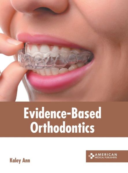 Cover for Kaley Ann · Evidence-Based Orthodontics (Hardcover Book) (2022)