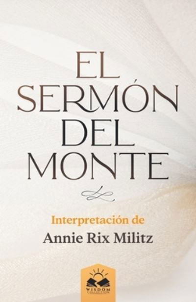 Cover for Annie Rix Militz · Sermón Del Monte (Book) (2021)