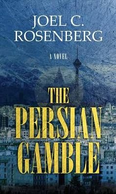 Cover for Joel C. Rosenberg · Persian Gamble (Book) (2019)
