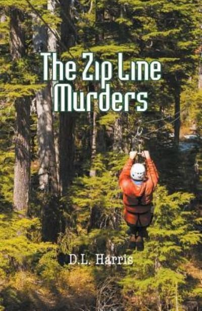 Cover for Dl Harris · The Zip Line Murders (Paperback Book) (2019)