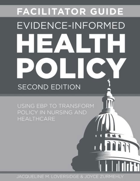 Cover for Jacqueline M. Loversidge · FACILITATOR GUIDE for Evidence-Informed Health Policy, Second Edition (Book) (2023)
