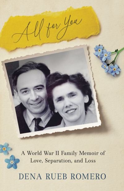 Cover for Dena Rueb Romero · All for You: A World War II Family Memoir of Love, Separation, and Loss (Taschenbuch) (2024)