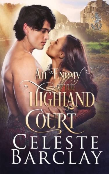 An Enemy at the Highland Court - Oliver-Heber Books - Books - Oliver-Heber Books - 9781648391545 - December 30, 2020