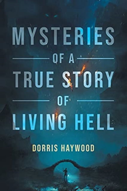 Cover for Dorris Haywood · Mysteries of a True Story of &quot;Living Hell&quot; (Pocketbok) (2021)