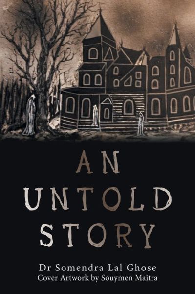 Cover for Dr Somendra Lal Ghose · An Untold Story (Paperback Book) (2021)
