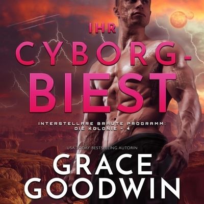 Cover for Grace Goodwin · Ihr Cyborg-Biest (CD) (2021)