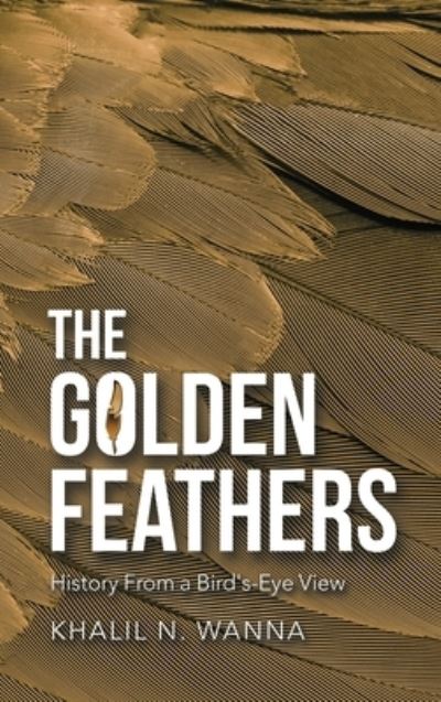 Cover for Khalil N. Wanna · Golden Feathers (Book) (2022)