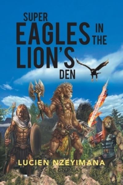 Cover for Lucien Nzeyimana · Super Eagles in the Lion's Den (Book) (2022)
