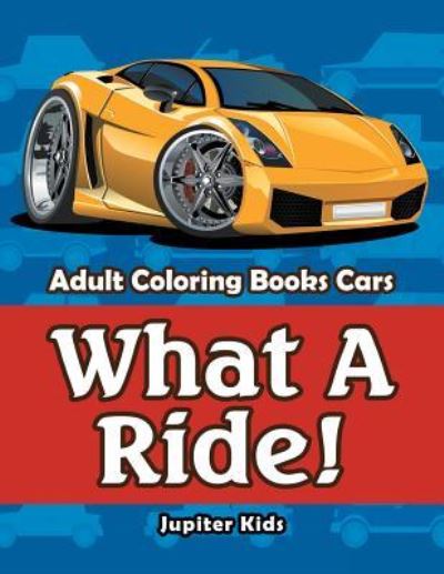 Cover for Jupiter Kids · What A Ride! (Paperback Book) (2016)