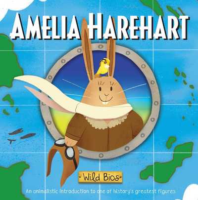 Cover for Courtney Acampora · Wild Bios: Amelia Harehart - Wild Bios (Board book) (2019)