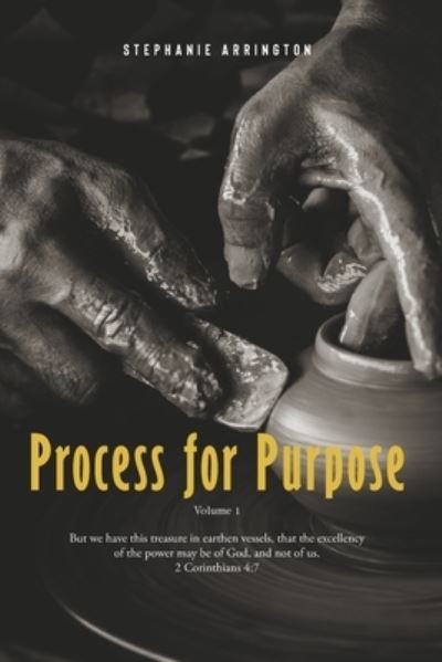 Process for Purpose - Stephanie Arrington - Livros - Christian Faith Publishing - 9781685707545 - 21 de março de 2022