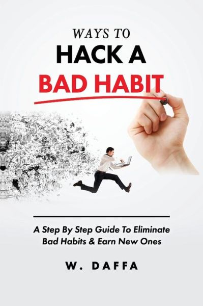 Cover for W Dafaa · Ways To Hack A Bad Habit (Paperback Book) (2019)