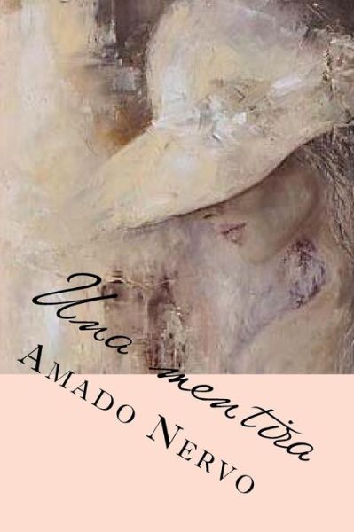 Cover for Amado Nervo · Una Mentira (Paperback Book) (2018)