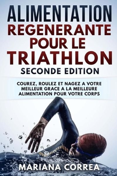 Cover for Mariana Correa · Alimentation Regenerante Pour Le Triathlon Seconde Edition (Taschenbuch) (2018)