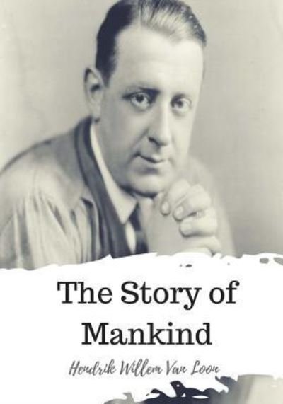 Cover for Hendrik Willem Van Loon · The Story of Mankind (Paperback Book) (2018)
