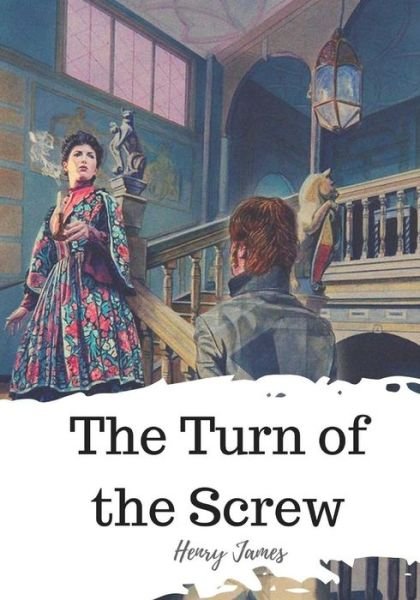 The Turn of the Screw - Henry James - Boeken - CreateSpace Independent Publishing Platf - 9781720321545 - 25 mei 2018