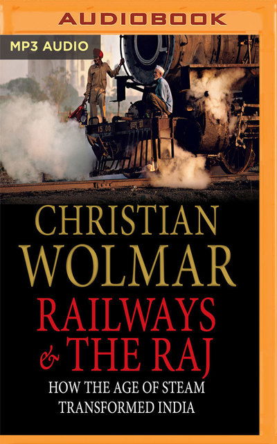 Cover for Christian Wolmar · Railways and the Raj (MP3-CD) (2018)