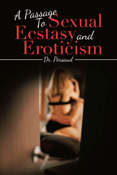 Cover for Persaud · Passage to Sexual Ecstasy and Eroticism (Book) (2020)