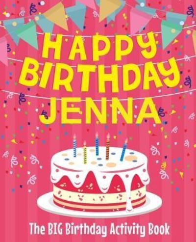 Cover for Birthdaydr · Happy Birthday Jenna - The Big Birthday Activity Book (Pocketbok) (2018)