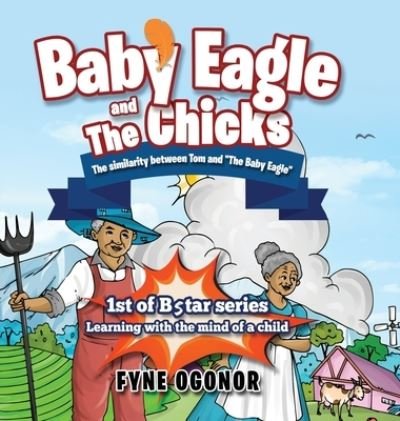 Cover for Fyne Ogonor · Baby Eagle and the Chicks (Hardcover Book) (2019)