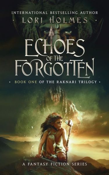 Cover for Lori Holmes · Echoes of The Forgotten: Book 1 of The Raknari Trilogy, A Fantasy Fiction Series - The Raknari Trilogy (Pocketbok) (2023)