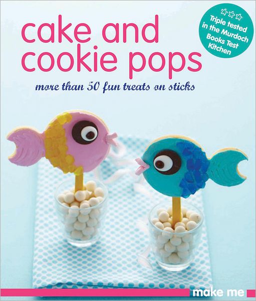 Cover for Murdoch Books Test Kitchen · Cake &amp; Cookie Pops (Paperback Book) (2011)