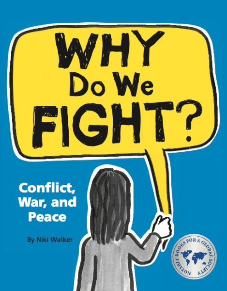 Why Do We Fight? - Niki Walker - Books - Owlkids - 9781771473545 - March 15, 2019