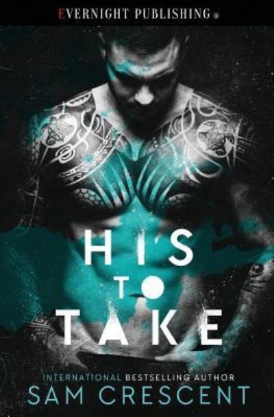 Cover for Sam Crescent · His to Take (Pocketbok) (2018)