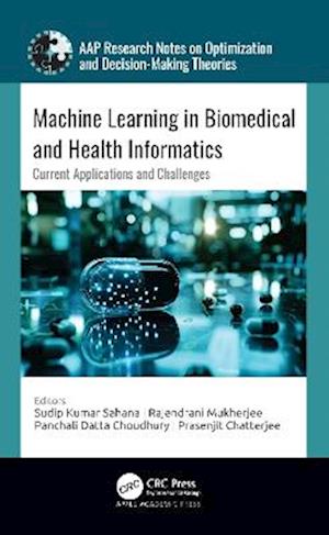 Cover for Machine Learning in Biomedical and Health Informatics: Current Applications and Challenges - AAP Research Notes on Optimization and Decision Making Theories (Hardcover Book) (2025)